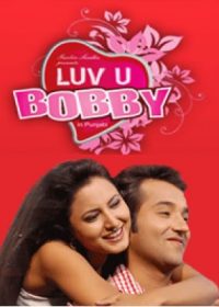 Luv U Bobby 2009 Punjabi Movie Watch Online